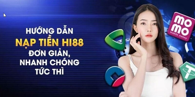 Các thao tác thực hiện giao dịch nạp tiền HI88 đơn giản