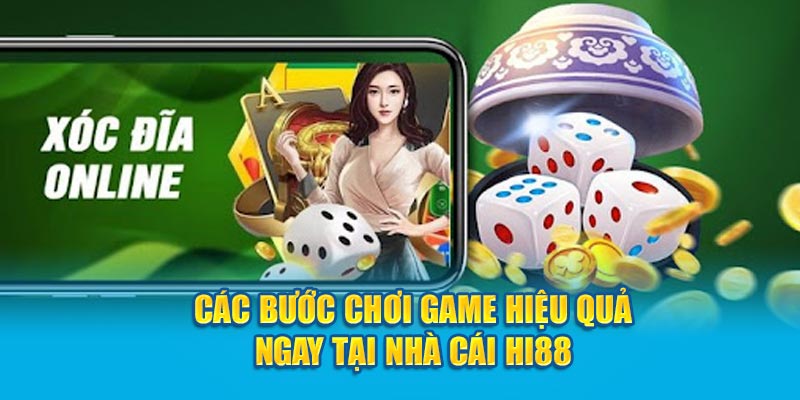 Các bước chơi game hiệu quả ngay tại nhà cái HI88