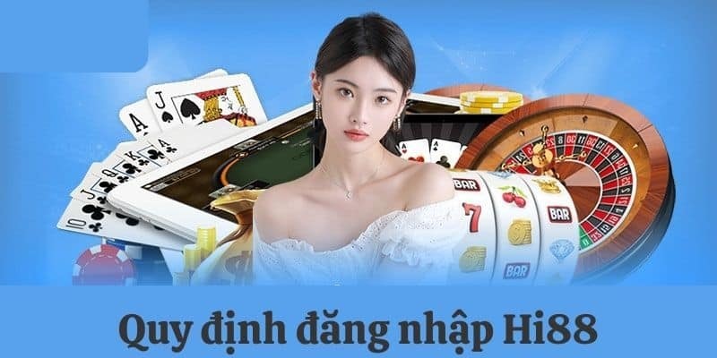 Quy định quan trọng để đăng nhập HI88 suôn sẻ 24/7